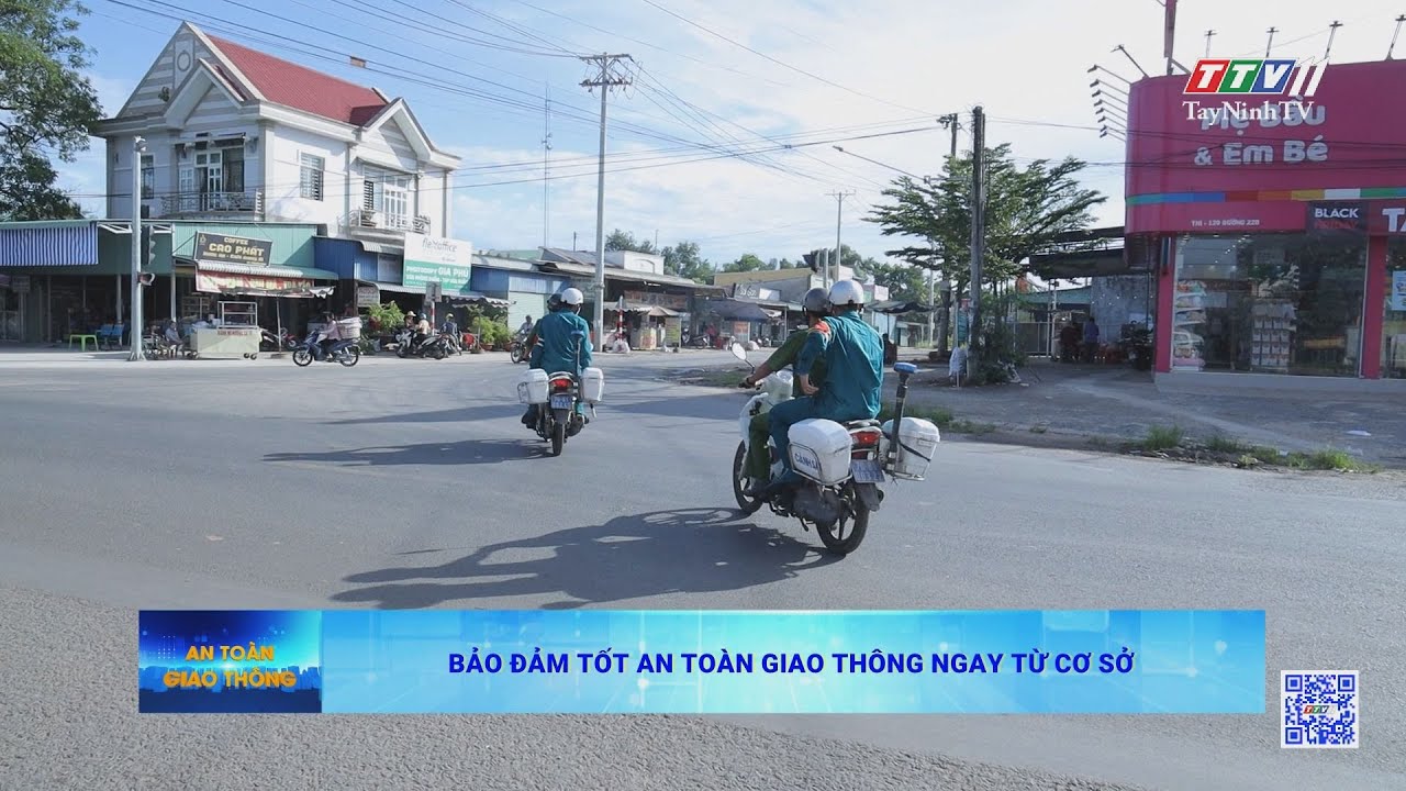 Bảo đảm tốt an toàn giao thông ngay từ cơ sở | AN TOÀN GIAO THÔNG | TayNinhTV